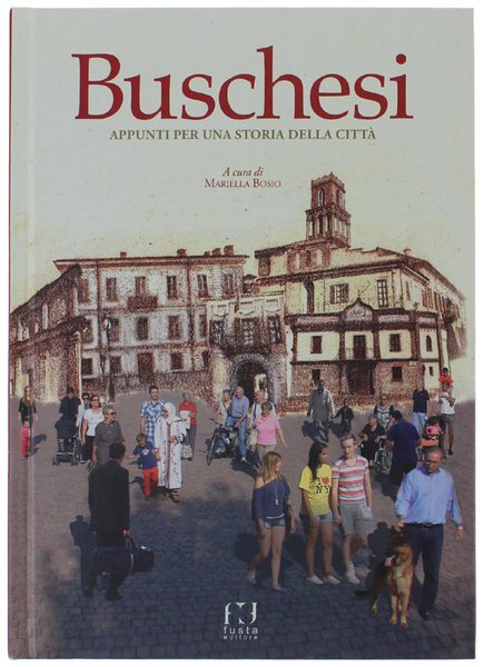 BUSCHESI. Appunti per una storia della città.