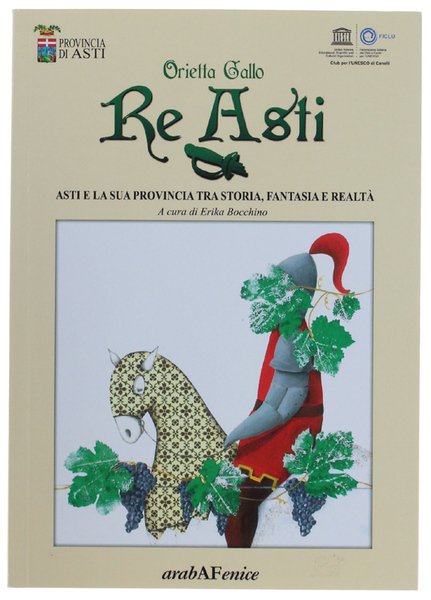 RE ASTI. Asti e la sua provincia tra storia, fantasia …
