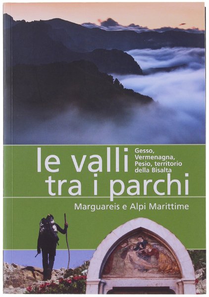 LE VALLI TRA I PARCHI. Marguareis e Alpi Marittime. Gesso, …
