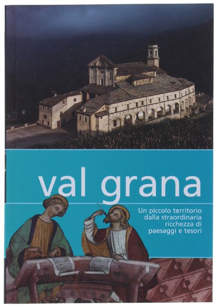 VAL GRANA. Un piccolo territorio dalla straordinaria ricchezza di paesaggi …