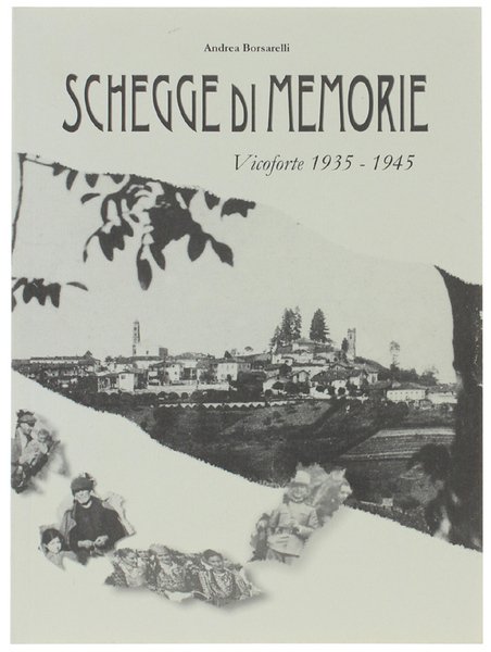SCHEGGE DI MEMORIE. Vicoforte 1935-1945.