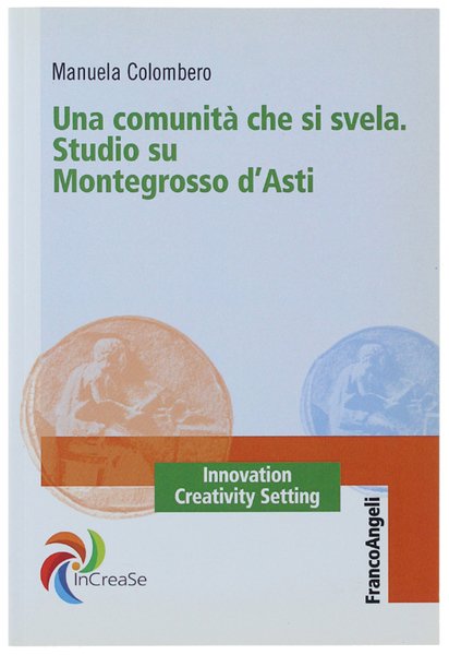 UNA COMUNITA' CHE SI SVELA. STUDIO SU MONTEGROSSO D'ASTI.