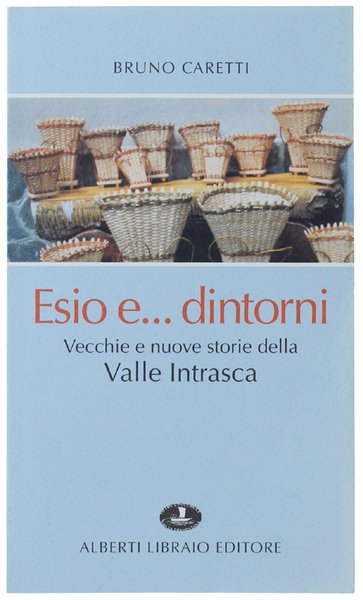 ESIO E . DINTORNI. Vecchie e nuove storie della Valle …