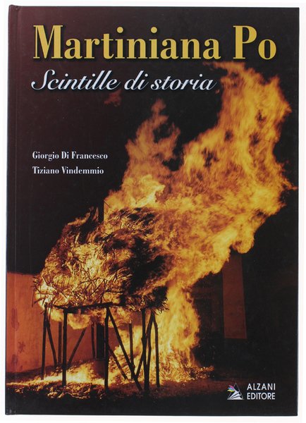 MARTINIANA PO. Scintille di storia.