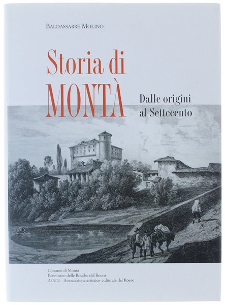 STORIA DI MONTA' Dalle origini al Settecento.