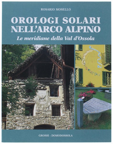 OROLOGI SOLARI NELL'ARCO ALPINO. Le meridiane della Val d'Ossola.