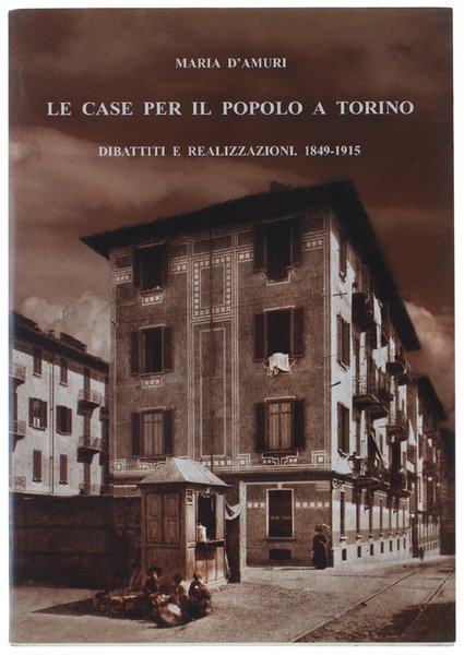 LE CASE PER IL POPOLO A TORINO. Dibattiti e realizzazioni …