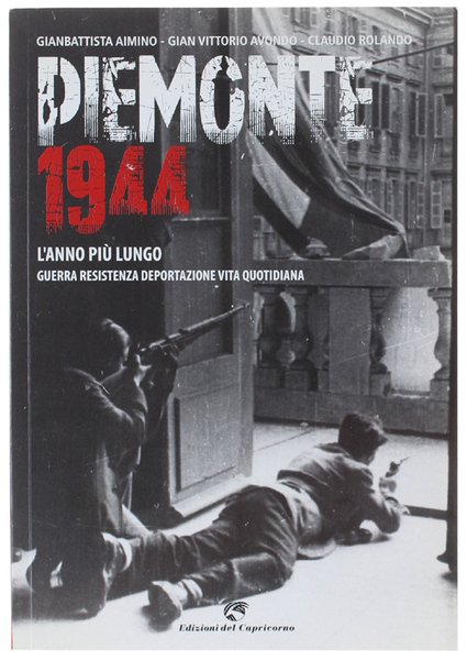PIEMONTE 1944 L'ANNO PIU' LUNGO. Guerra Resistenza Deportazione vita quotidiana. | Immagine principale
