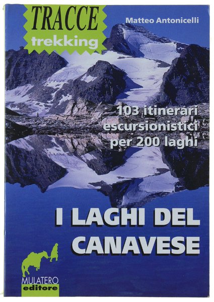 I LAGHI DEL CANAVESE. 103 ITINERARI ESCURSIONISTICI PER 200 LAGHI. | Immagine principale