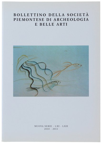 BOLLETTINO DELLA SOCIETA' PIEMONTESE DI ARCHEOLOGIA E BELLE ARTI - …