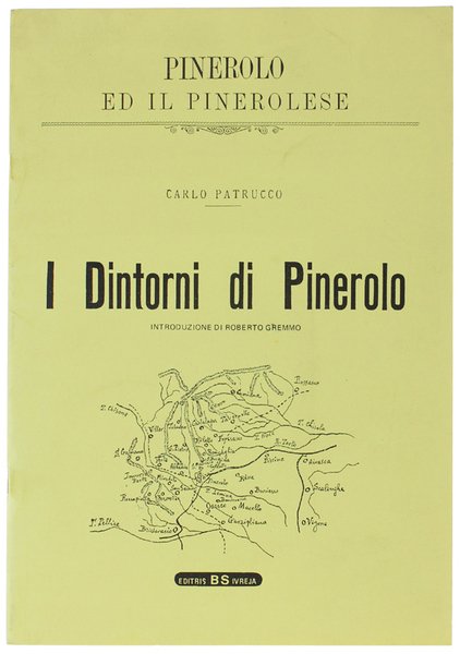 I DINTORNI DI PINEROLO. Introduzione di Roberto Gremmo.