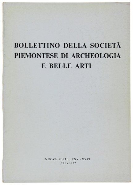 BOLLETTINO DELLA SOCIETA' PIEMONTESE DI ARCHEOLOGIA E BELLE ARTI - …