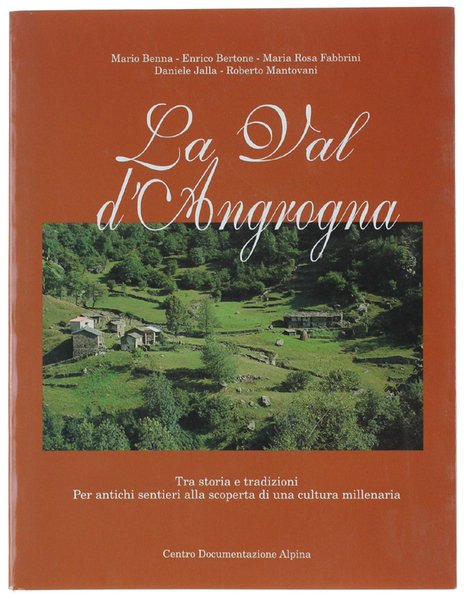 LA VAL D'ANGROGNA. Tra storia e tradizioni per antichi sentieri …