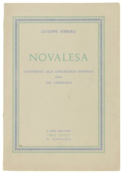 NOVALESA. Contributo alla conoscenza turistica della Val Cenischia.