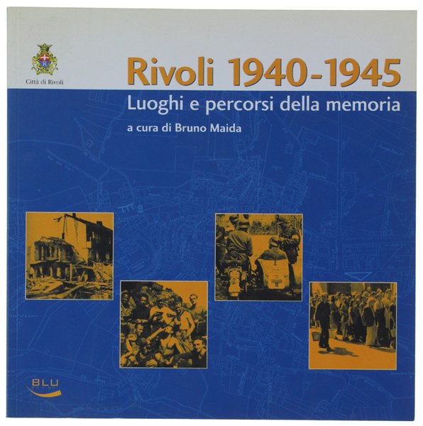 RIVOLI 1940-1945. Luoghi e percorsi della memoria. | Immagine principale