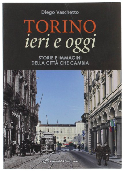 TORINO IERI E OGGI. Storie e immagini della città che … | Immagine principale