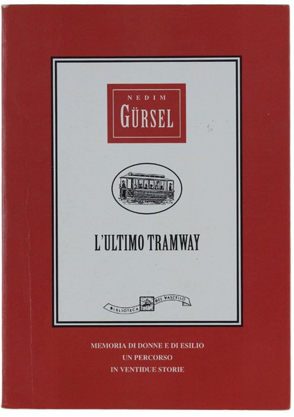 L'ULTIMO TRAMWAY. Memoria di donne e di esilio un percorso …