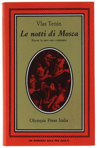 LE NOTTI DI MOSCA. Riposa in pace caro compagno. [Edizione …