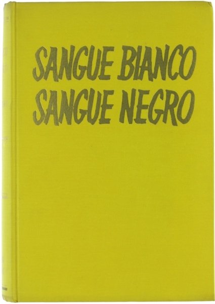 SANGUE BIANCO, SANGUE NEGRO.