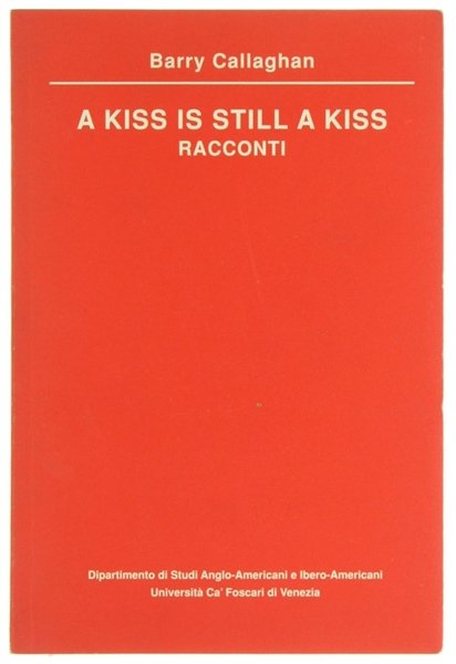 A KISS IS STILL A KISS. Racconti.