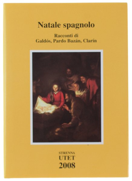 NATALE SPAGNOLO. Racconti di Galdos, Pardo Bazan, Clarin