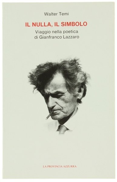 IL NULLA, IL SIMBOLO. Viaggio nella poetica di Gianfranco Lazzaro.