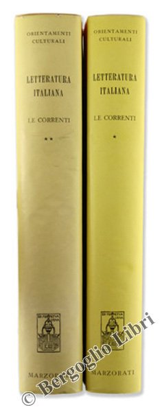 LETTERATURA ITALIANA - LE CORRENTI. Volume I - Volume II. …