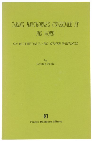 TAKING HAWTHORNE'S COVERDALE AT HIS WORD ON BLITHEDALE AND OTHER …