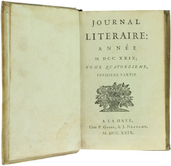 JOURNAL LITERAIRE: ANNEE M.DCC.XXIX. Tome Quatorzième. Première Partie - JOURNAL …