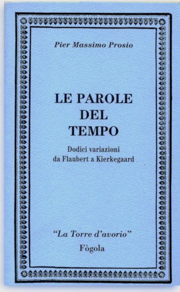 LE PAROLE DEL TEMPO - Dodici variazioni da Flaubert a …