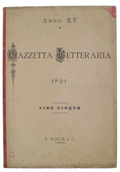 GAZZETTA LETTERARIA - Anno XV/1891. Annata completa (n.1-52)