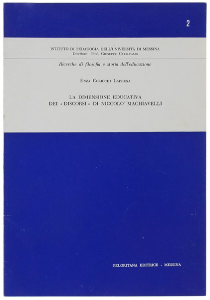 LA DIMENSIONE EDUCATIVA DEI "DISCORSI" DI NICCOLO' MACHIAVELLI.