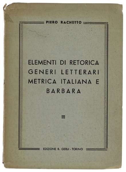 ELEMENTI DI RETORICA GENERI LETTERARI METRICA ITALIANA E BARBARA.