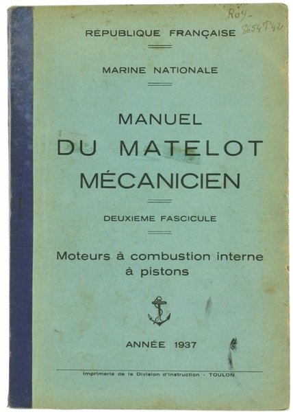 MANUEL DU MATELOT MÉCANICIEN - Deuxième fascicule. Moteurs à combustion …
