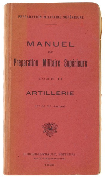 MANUEL DE PREPARATION MILITAIRE SUPERIEURE. Tome II: Artillerie - 1 …