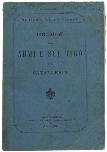 ISTRUZIONI SULLE ARMI E SUL TIRO PER LA CAVALLERIA.