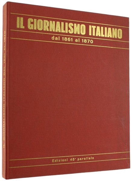 IL GIORNALISMO ITALIANO DAL 1861 AL 1870. Dagli Atti del …