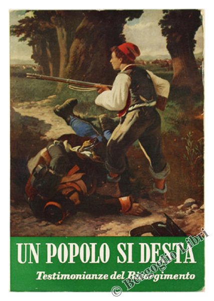 UN POPOLO SI DESTA. Testimonianze del Risorgimento.