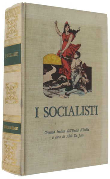 I SOCIALISTI. Cronaca inedita dell'Unità d'Italia.