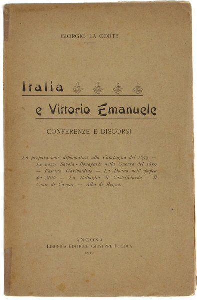 ITALIA E VITTORIO EMANUELE. Conferenze e discorsi.