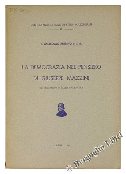 LA DEMOCRAZIA NEL PENSIERO DI GIUSEPPE MAZZINI. Con presentazione di …
