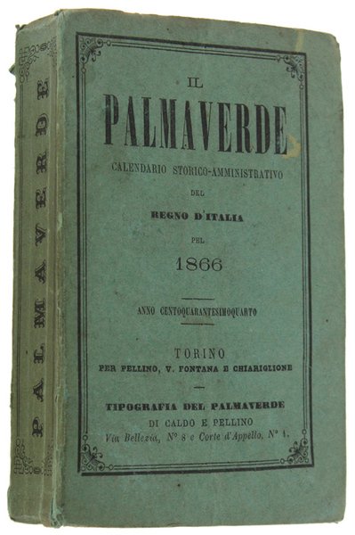 IL PALMAVERDE. Calendario Storico-Amministrativo del Regno d'Italia pel 1866. Anno …