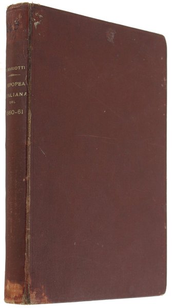 L'EPOPEA ITALIANA DEL 1860-61 COMMEMORATA NEL 1° CINQUANTENARIO. Storia documentata …