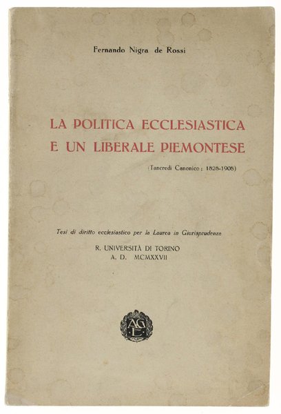 LA POLITICA ECCLESIASTICA E UN LIBERALE PIEMONTESE. Con particolare riguardo …