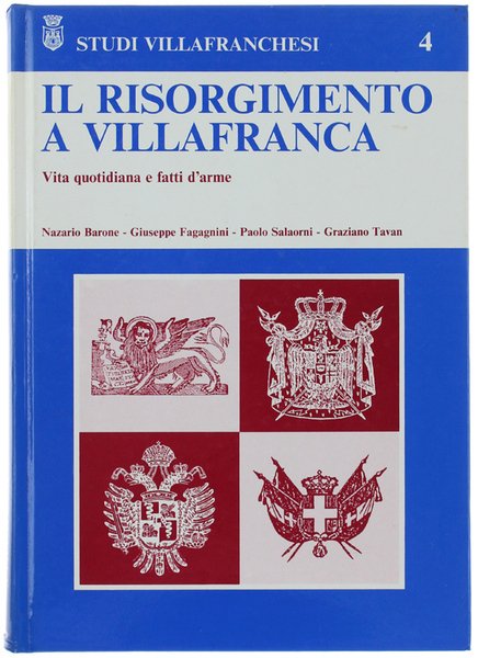 IL RISORGIMENTO A VILLAFRANCA. Vita quotidiana e fatti d'arme. Studi …
