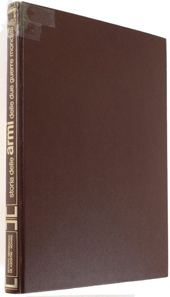 STORIA DELLE ARMI DELLE DUE GUERRE MONDIALI.