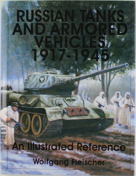 RUSSIAN TANKS AND ARMORED VEHICLES 1917-1945.