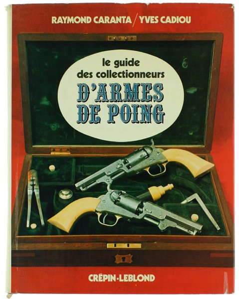 LE GUIDE DES COLLECTIONNEURS D'ARMES DE POING.