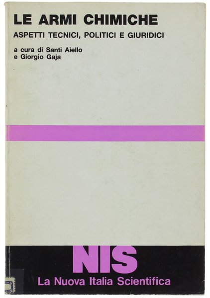 LE ARMI CHIMICHE. ASPETTI TECNICI, POLITICI E GIURIDICI. Studi e …