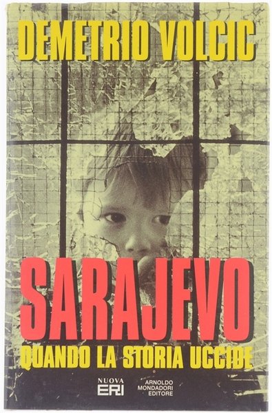 SARAJEVO. Quando la storia uccide [Prima edizione - come nuovo]